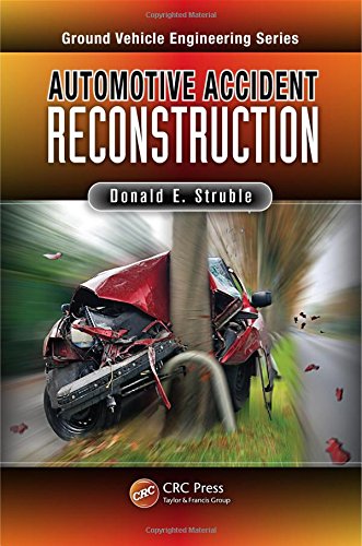 Automotive Accident Reconstruction: Practices and Principles (Ground Vehicle Engineering)