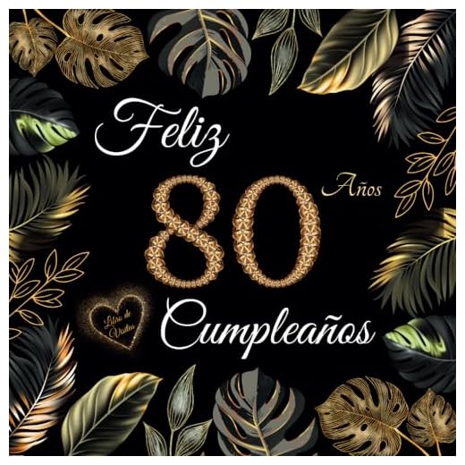 Feliz 80 Cumpleaños: Libro de Visitas 80 Años - Regalos originales para hombre y mujer -100 páginas para firmas, dedicatorias, felicitaciones y fotos de los invitados.
