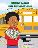 Michael Learns How to Make Money 0692460683 Book Cover