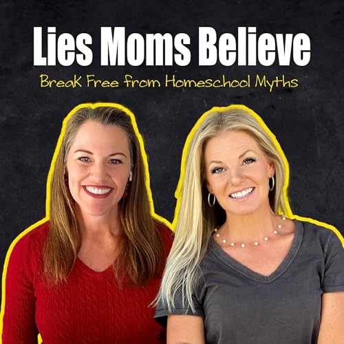 Lies Moms Believe: Break Free from Homeschool Myths and Find Freedom in God&rsquo;s Truth &ndash; Aby Rinella and Kristi Clover