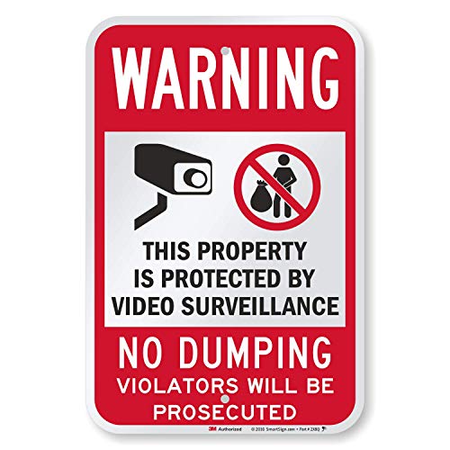 SmartSign 18 x 12 inch “Warning - No Dumping, Property Protected By Video Surveillance” Metal Sign, 63 mil Aluminum, 3M Laminated Engineer Grade Reflective Material, Red, Black and White