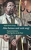  Also heraus und weit weg!: Expressionismus – Eine Epoche und die Saarregion (Spuren)