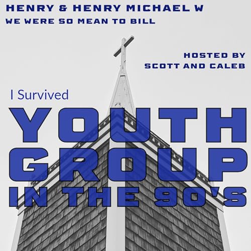 Henry W & Henry Michael W (We Were So Mean to Bill)