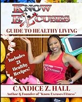Know Excuses Guide to Healthy Living B0DFZ36VPW Book Cover