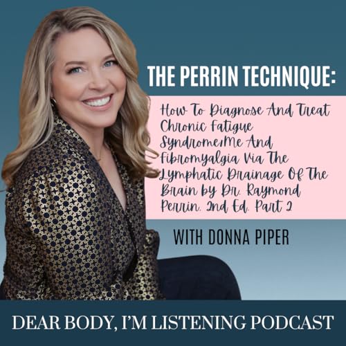 The Perrin Technique: How To Diagnose And Treat Chronic Fatigue Syndrome/Me And Fibromyalgia Via The Lymphatic Drainage Of The Brain by Dr. Raymond Perrin, 2nd Ed. Part 2