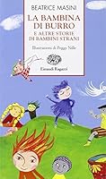 La bambina di burro e altre storie di bambini strani 8879265628 Book Cover
