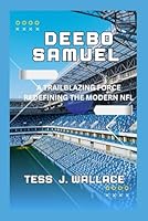 DEEBO SAMUEL: A Trailblazing Force Redefining the Modern NFL B0F5LRHDRK Book Cover
