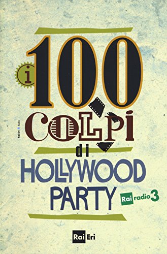 i 100 colpi di Hollywood Party i 100 colpi di Hollywood Party