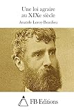 Une loi agraire au XIXe siècle (French Edition)