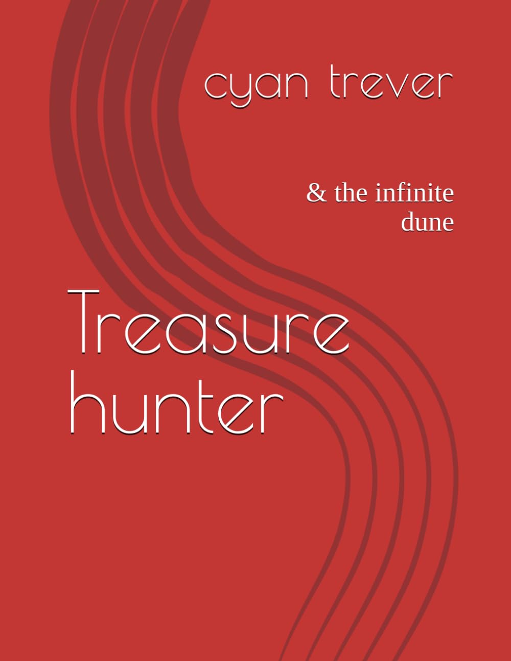 Treasure hunter: & the infinite dune (the treasure hunter trilogy)