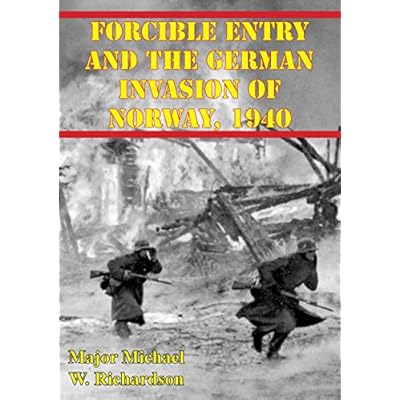 Forcible Entry And The German Invasion Of Norway, 1940