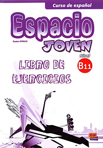Espacio Joven Nivel B1.1 : Libro de ejercicios Espacio Joven Nivel B1.1 : Libro de ejercicios