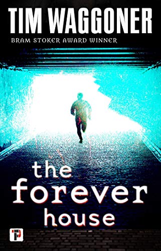 The Forever House (By: Tim Waggoner)
