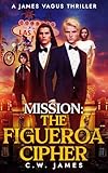 Mission: The Figueroa Cipher: A James Vagus Teen Spy Thriller (James Vagus Thrillers) (English Edition)