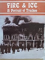 Fire & ice: A portrait of Truckee B0006YSV7O Book Cover