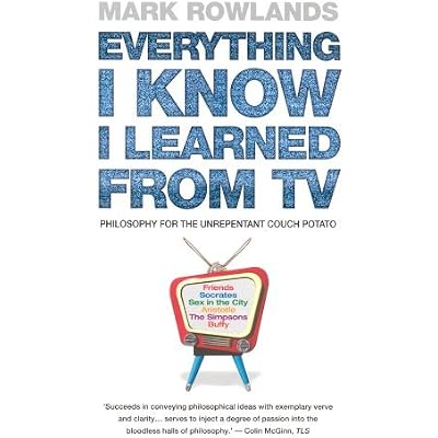 Everything I Know I Learned From TV