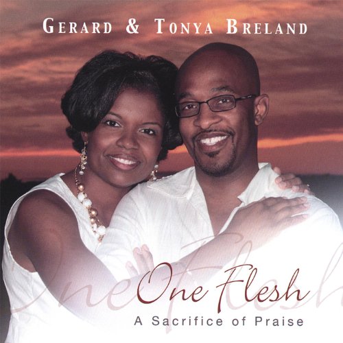 Amazon Music Gerard & Tonya BrelandのOne Flesh A Sacrifice Of Praise