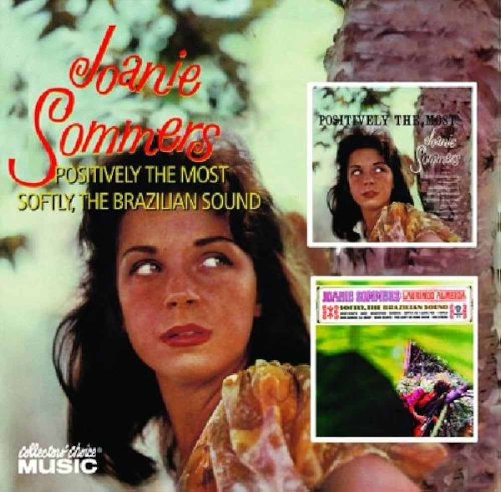 Joanie Sommers - Positively the Most/Softly, The Brazilian Sound