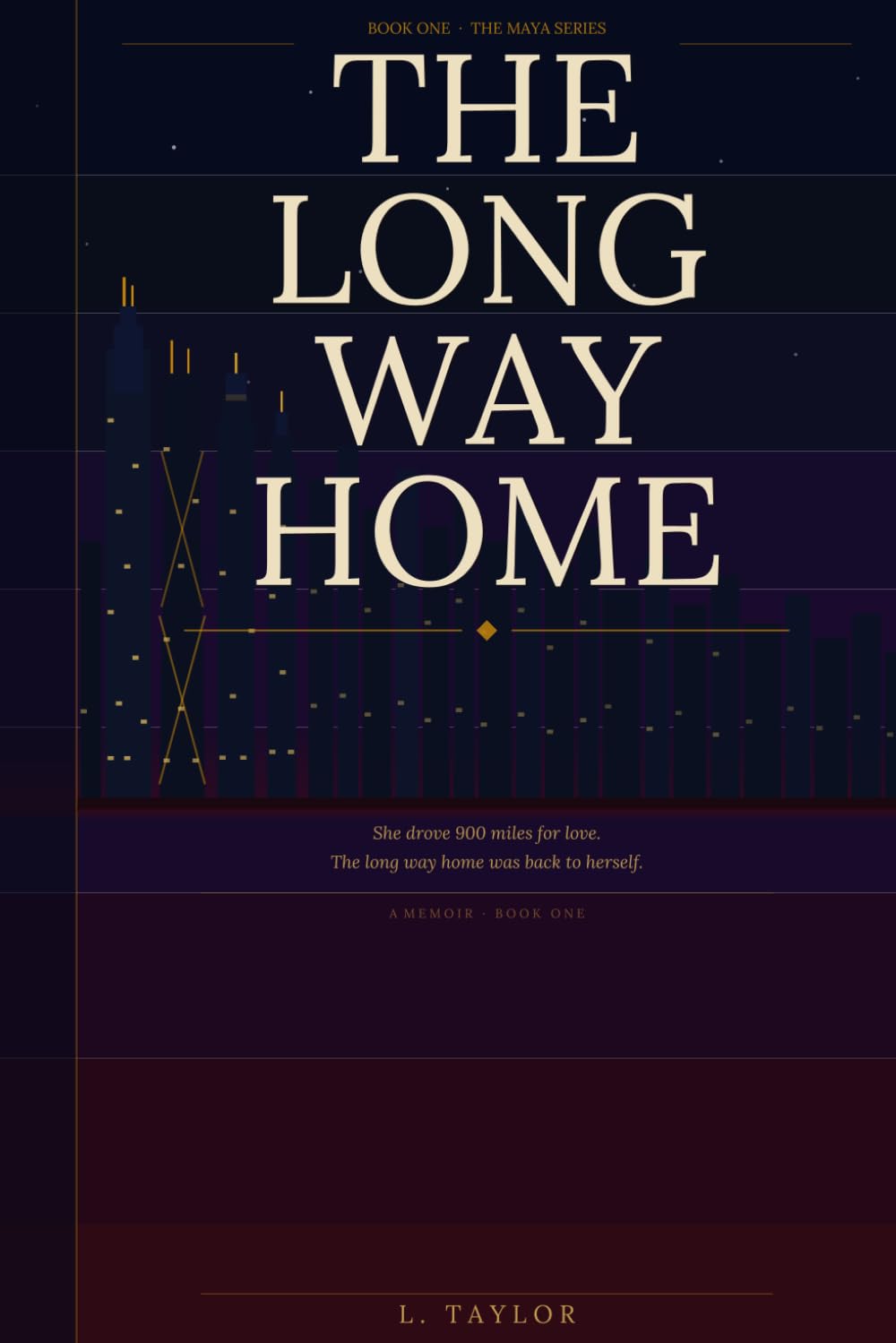 The Long Way Home: A Memoir and Novel: Chicago, Love, and the Road Back (The Maya Series)