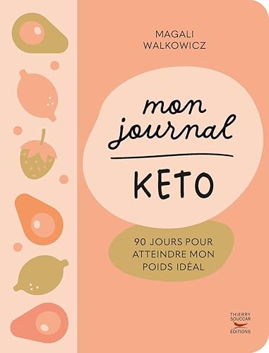 Mon journal keto - 90 jours pour atteindre mon poids idéal