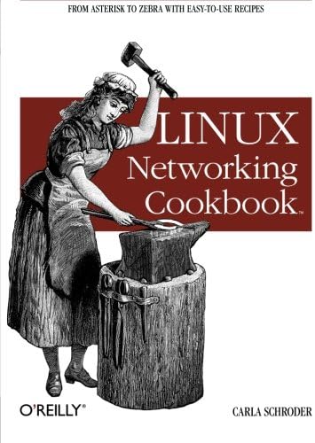 Linux Networking Cookbook: From Asterisk to Zebra with Easy-to-Use Recipes