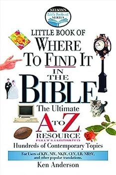 Little Book of Where to Find it in the Bible: The Ultimate A to Z Resource (Little Book Reference) by Anderson, Ken published by Trust Media Distribution (2001)