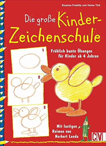 Die große Kinderzeichenschule: Fröhlich bunte Übungen für Kinder ab 4 Jahren. Mit lustigen Reimen