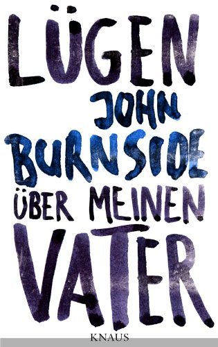 Lügen über meinen Vater (Das autobiografische Projekt 1)