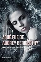 ¿Qué fue de Audrey Bericloth?: Detective Verónica Strauss B08KJ66BR7 Book Cover