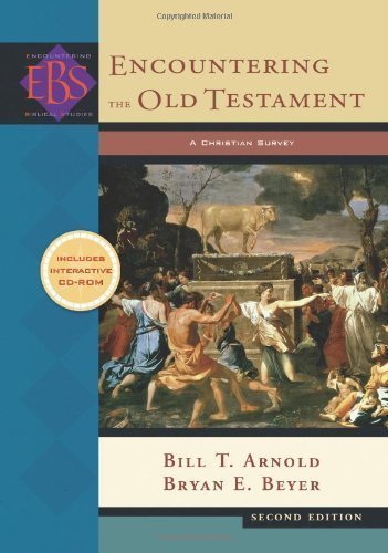 Encountering the Old Testament: A Christian Survey (Encountering Biblical Studies) (Edition 2nd) by Arnold, Bill T., Beyer, Bryan E. [Hardcover(2008Â£Â©]