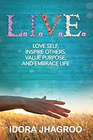 L.I.V.E. Love Self, Inspire Others, Value Purpose, Embrace Life 1732775516 Book Cover