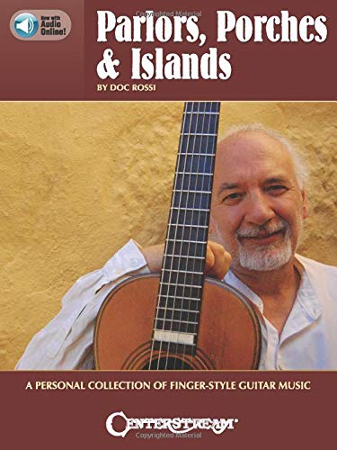 Parlors, Porches & Islands A Personal Collection of Fingerstyle Guitar Music