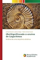 (Re)Significando o ensino de Logaritmos 3639750608 Book Cover