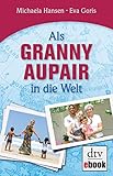 dtv premium manuskript  Als Granny Aupair in die Welt (dtv premium)