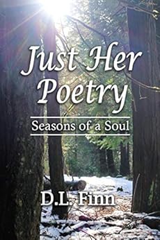 Just Her Poetry Seasons of a Soul by [D.L. Finn]