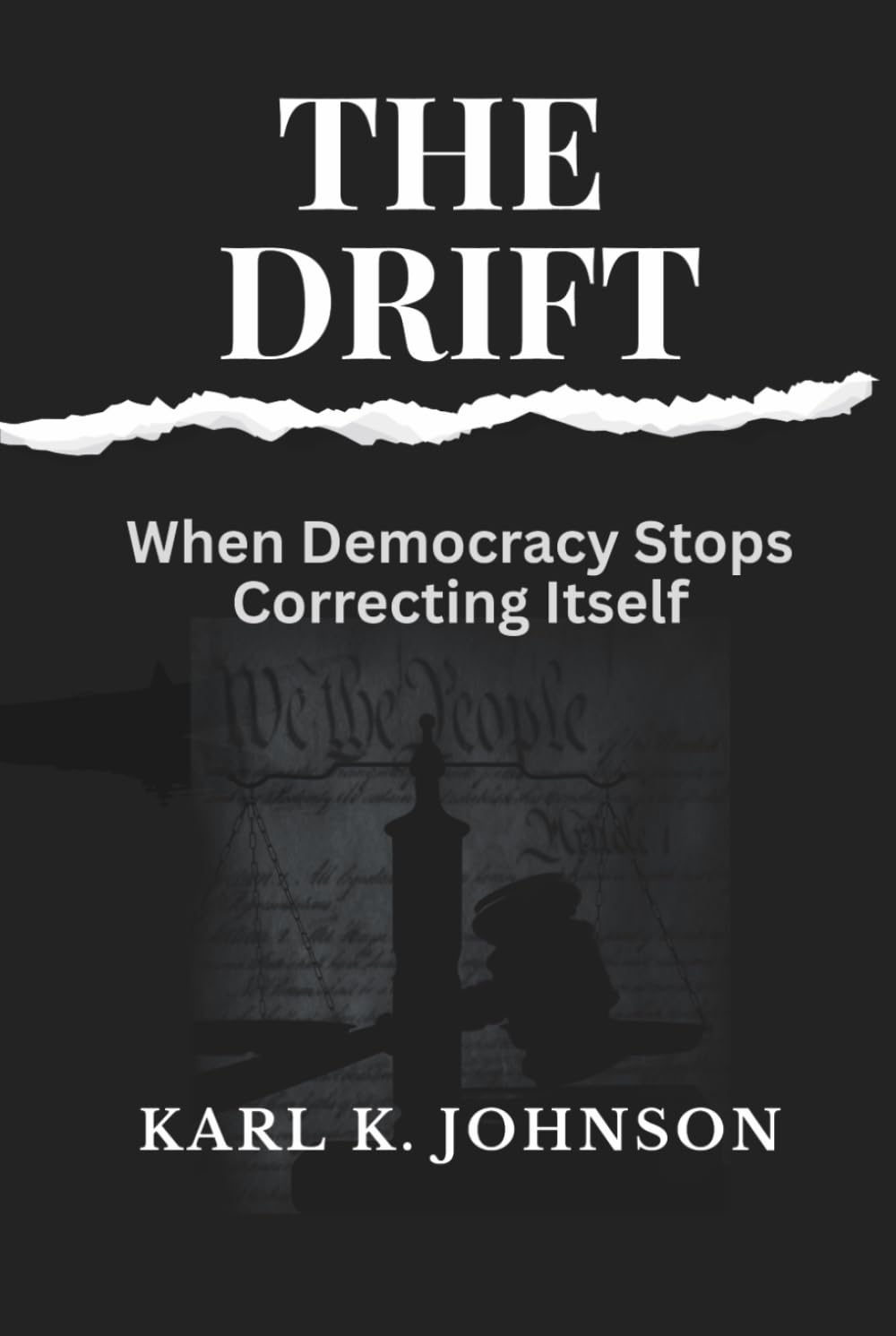 THE DRIFT: When Democracy Stops Correcting Itself