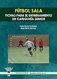 Fútbol sala. Fichas para el entrenamiento en categoría senior