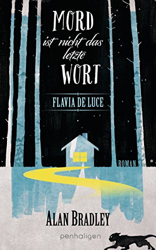 Flavia de Luce 8 - Mord ist nicht das letzte Wort: Roman - Perfekt für alle Fans der Netflix-Serie »Wednesday« (Die