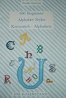 ALPHABET STYLES - 500 CROSS STITCH GRAPHS BY EVA ROSENSTAND 8789539044 Book Cover