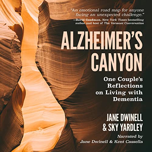 Enjoy Alzheimer's Canyon from Jane Dwinell, Sky Yardley
