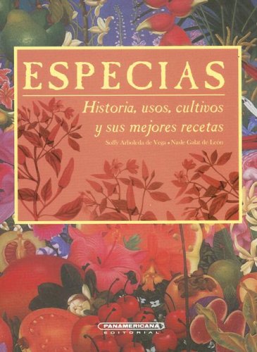 Portada de Especias: Historia Usos Cultivos y Sus Mejores Recetas