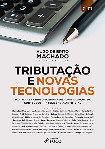 TRIBUTAÇÃO E NOVAS TECNOLOGIAS: SOFTWARE - CRIPTOMOEDAS - DISPONIBILIZAÇÃO DE CONTEÚDO - INTELIGÊNCI