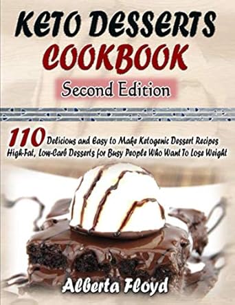 Amazon.com: KETO DESSERTS COOKBOOK: 110 Delicious and Easy to Make Ketogenic Dessert Recipes ...