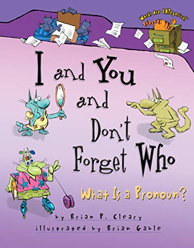 I and You and Don't Forget Who: What Is a Prono... 1575058081 Book Cover