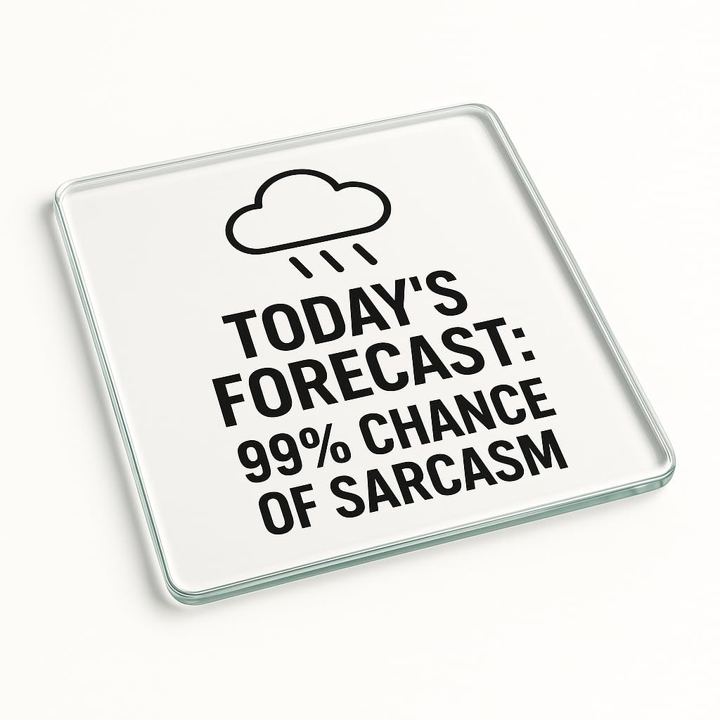 The Plum Penguin Sarcastic Forecast Acrylic Coaster With Humorous Design - Clear Office Accessory For Funny Desk Decor And Gift For Colleague