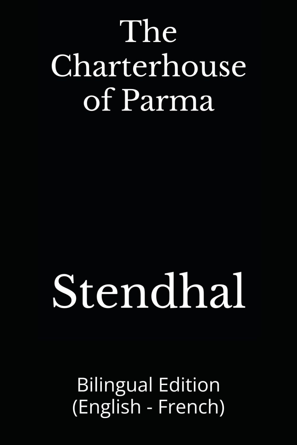 The Charterhouse of Parma: Bilingual Edition (English - French)