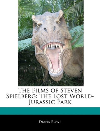 The Films of Steven Spielberg: The Lost World- Jurassic Park