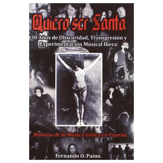 QUIERO SER SANTA HISTORIA MUSICA GOTICA EN ESPA?A