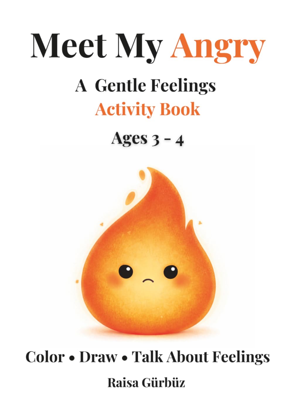 Meet My Angry: A Gentle Feelings Activity Book Ages 3–4 (A Words by Me Feelings Story)