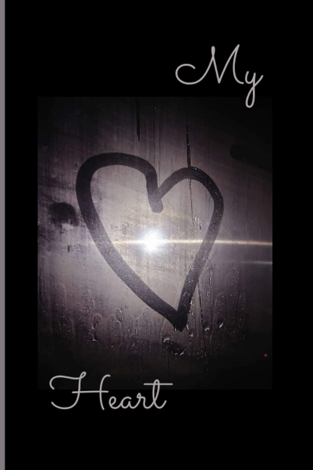 Notebook: My Heart Notebook Blank Lined Journal